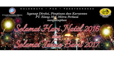 Segenap Direksi, Pimpinan dan Karyawan PT Elang Mas Mitra Perkasa mengucapkan Selamat Hari Natal 2016 dan Selamat Tahun Baru 201